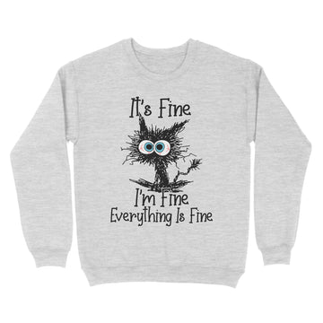 Black Cat It's Fine I'm Fine Everything Is Fine Shirt - Funny Cat Lovers T-Shirt - Standard Crew Neck Sweatshirt