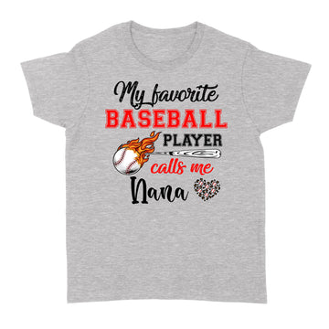 Baseball Nana Shirt My Favorite Baseball Player Calls Me Nana T-Shirt - Standard Women's T-shirt