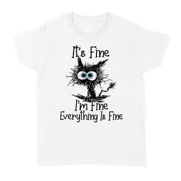 Black Cat It's Fine I'm Fine Everything Is Fine Shirt - Funny Cat Lovers T-Shirt - Standard Women's T-shirt