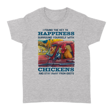 I Found The Key To Happiness Surround Yourself With Chickens And Stay Away From Idiots T-shirt Animals Graphic Shirt, Gift For Animal Lovers - Standard Women's T-shirt