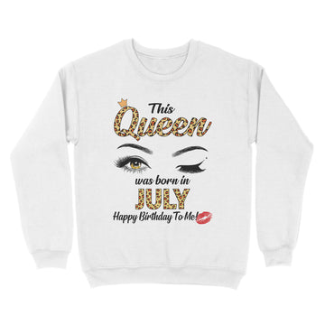 This Queen Was Born In July Funny A Queen Was Born In July Shirt - Standard Crew Neck Sweatshirt