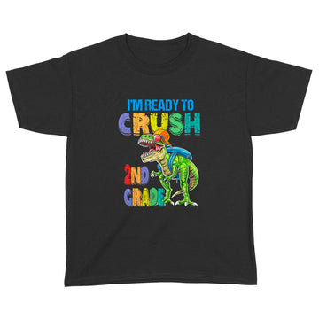 I'm ready to crush 2nd Grade Dinosaur Back To School Shirt - Standard Youth T-shirt