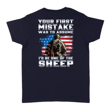Your First Mistake Was To Assume I'd Be One Of The Sheep Veteran Shirt Print On Back - Standard Women's T-shirt