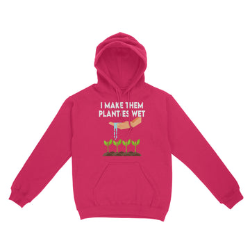 I Make Them Planties Wet Shirt - Standard Hoodie