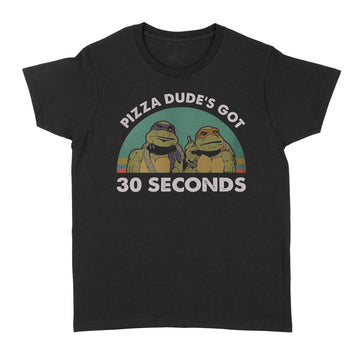 Ninja Turtles Pizza dude’s got 30 seconds retro sunset Shirt - Standard Women's T-shirt