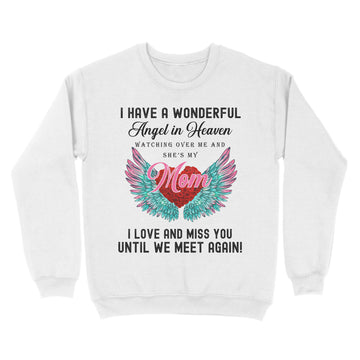 I Have A Wonderful Angel In Heaven Watching Over Me And She's My Mom Shirt - Standard Crew Neck Sweatshirt