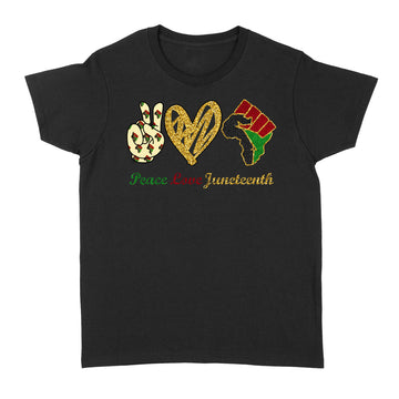 Peace Love Juneteenth Shirt Black Pride Freedom Independence Day Gifts - Standard Women's T-shirt