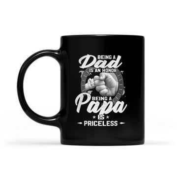 Being A Dad Is An Honor Being A Papa Is Priceless Father's Day Gifts Mug - Black Mug