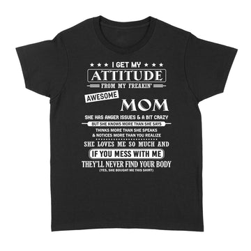 I Get My Attitude From My Freakin Awesome Mom Shirt - Standard Women's T-shirt