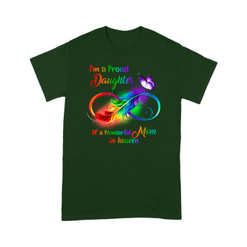 I'm A Proud Daughter Of A Wonderful Mom In Heaven Shirt - Standard T-shirt