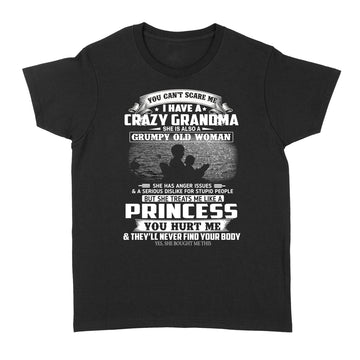 You Can’t Scare Me I Have A Crazy Grandma She Is Also A Grumpy Old Woman Funny Granddaughter T-Shirt – Youth Shirt - Standard Women's T-shirt