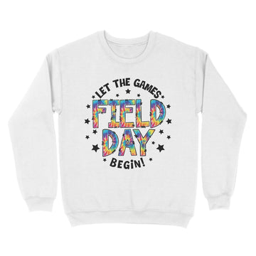 Tie Dye Field Day Let The Games Begin Boys Girls Teachers Shirt - Standard Crew Neck Sweatshirt
