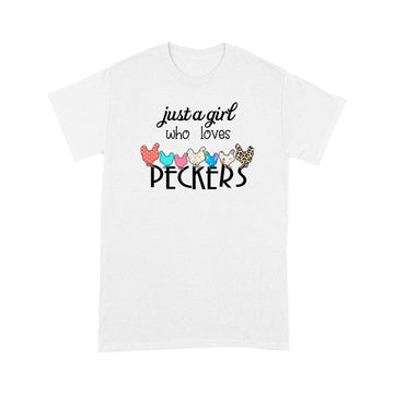 Chicken Just A Girl Who Loves Peckers Funny Shirts - Standard T-Shirt