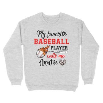 Baseball Auntie Shirt My Favorite Baseball Player Calls Me Auntie T-Shirt - Standard Crew Neck Sweatshirt