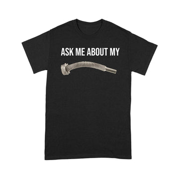 Vacuum Hose Ask Me About My Graphic Tees Funny Shirt - Standard T-shirt