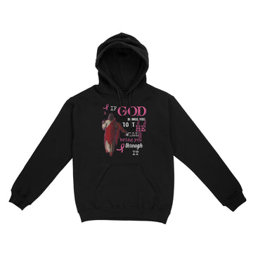 Breast Cancer If God Brings You To It He Will Bring You Through Graphic Tee Shirt - Standard Hoodie