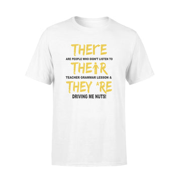 There Are People Who Didn’t Listen To Their Teacher’s Grammar Lessons Shirt - Premium T-shirt