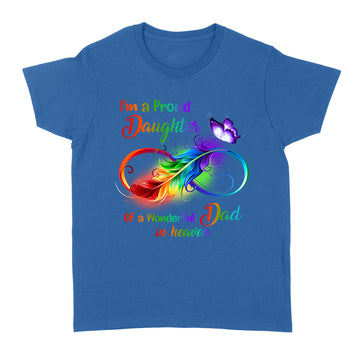 I’m A Proud Daughter Of A Wonderful Dad In Heaven Shirt Memorial T-Shirt Sayings Gifts - Standard Women's T-shirt