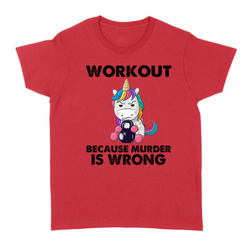 Unicorn Workout Because Murder Is Wrong Funny Shirt - Standard Women's T-shirt