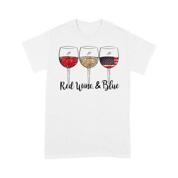 Red Wine & Blue T-Shirt - 4th of July Shirt - Red White Blue T-Shirt - Patriotic Shirt - Independence Day Shirts - Fourth of July Shirt - USA Shirt - Standard T-Shirt