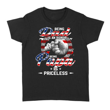 Being Dad Is An Honor Being Papa Is Priceless Flag Funny Father's Day T-Shirt - Standard Women's T-shirt