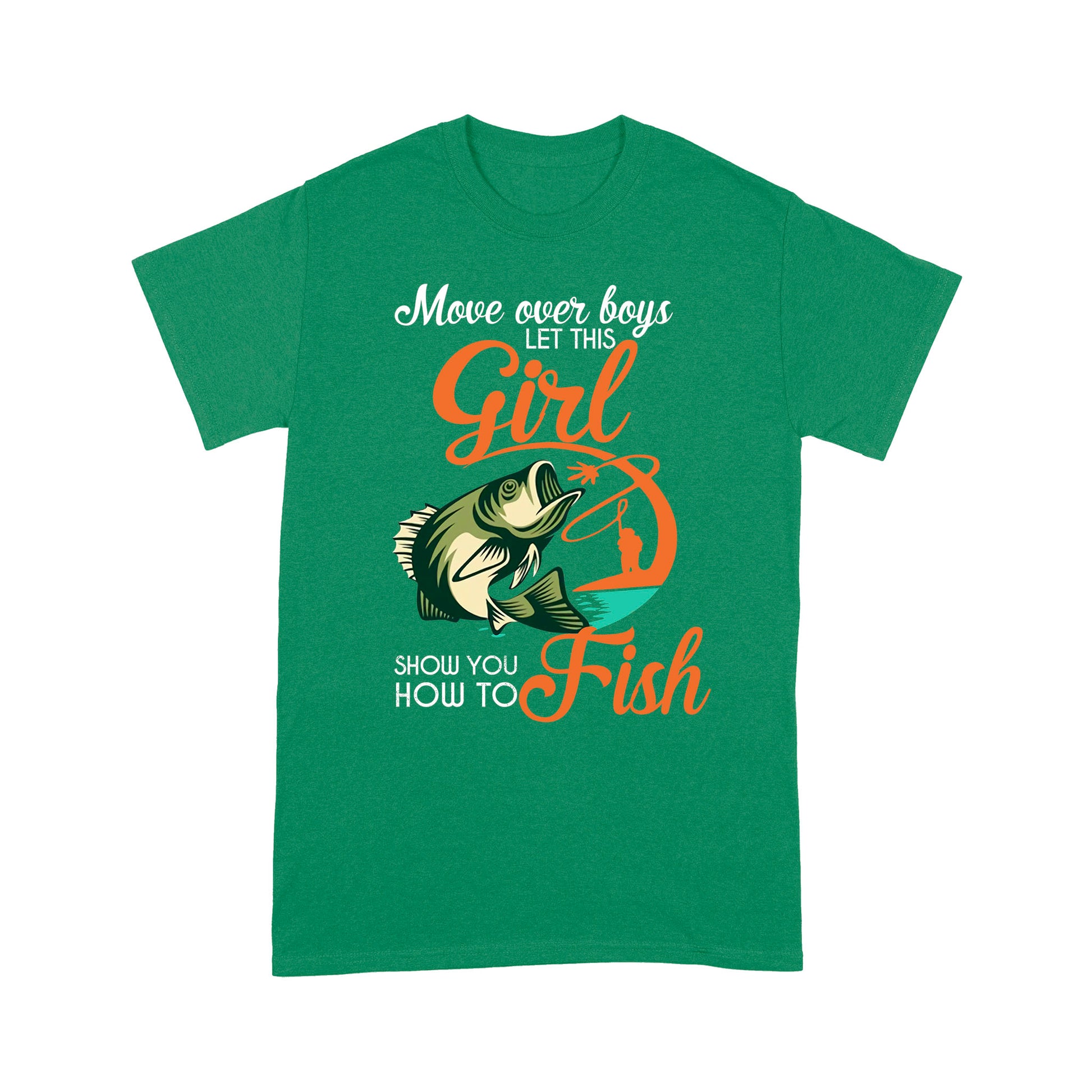 Move Over Boys Let This Girl Show You How To Fish - Fishing T-shirt