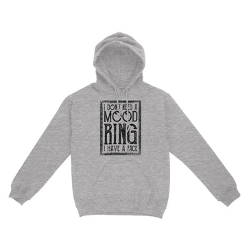 I Don't Need A Mood Ring I Have A Face Vintage Shirt(Vang) - Standard Hoodie