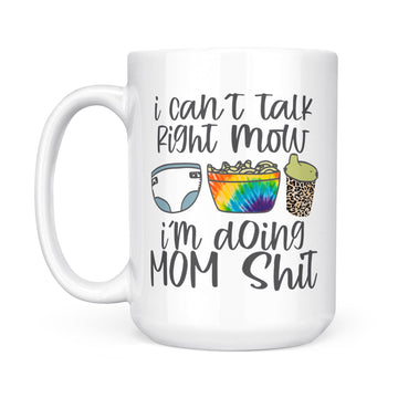 I Can't Talk Right Now I'm Doing Mom Funny Gifts Mug - White Mug
