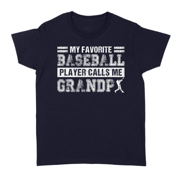 My Favorite Baseball Player Calls Me Grandpa Shirt Funny Father's Day Gift - Standard Women's T-shirt