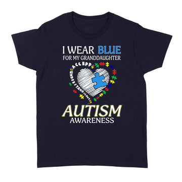 I Wear Blue For My Granddaughter Autism Awareness Accept Understand Love Shirt - Standard Women's T-shirt