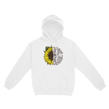 Sunflower I'm Not Sugar And Spice And Everything Nice I'm Sage And Hood And Wish A Mufuka Would Shirt - Standard Hoodie