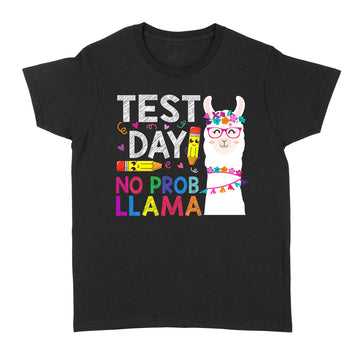 Test Day No Prob-llama Llama Teacher Testing Day Men Women Shirt - Standard Women's T-shirt