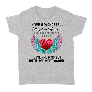 I Have A Wonderful Angel In Heaven Watching Over Me And He's My Dad Shirt - Standard Women's T-shirt