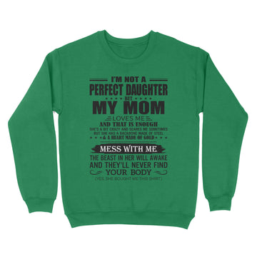 I'm Not A Perfect Daughter But My Mom Loves Me And That Is Enough Shirt - Standard Crew Neck Sweatshirt