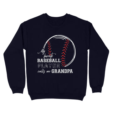 My Favorite Baseball Player Calls Me Grandpa Shirt - Standard Crew Neck Sweatshirt