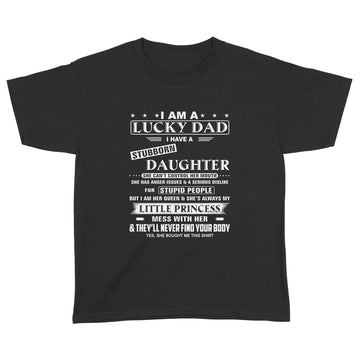 I Am A Lucky Dad I Have Stubborn Daughter Funny Father's Day Shirt - Standard Youth T-shirt