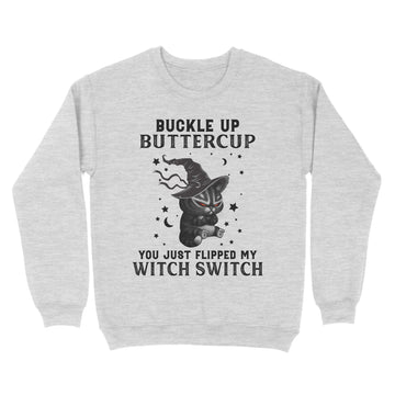 Black Cat Witch Buckle Up Buttercup You Just Flipped My Witch Switch Halloween Shirt - Standard Crew Neck Sweatshirt