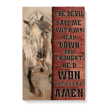 Horse Cross Poster – The Devil Saw Me With My Head Down And Thought He’d Won Until I Said Amen Canvas