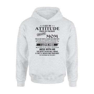 I Get My Attitude From My Freakin Awesome Mom She Is Bit Crazy Shirt Mother's Day Gift - Standard Hoodie