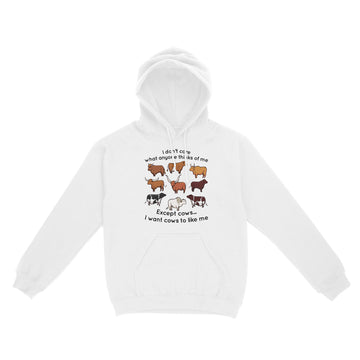 I Don't Care What Anyone Thinks Of Me Except Cows I Want Cows To Like Me Shirt - Standard Hoodie