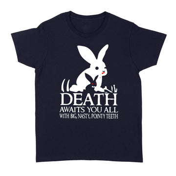 Rabbits death awaits you all with big nasty pointy teeth shirt - Standard Women's T-shirt