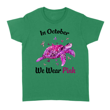 Turtle Breast Cancer In October We Wear Pink Shirt Cancer Awareness - Standard Women's T-shirt