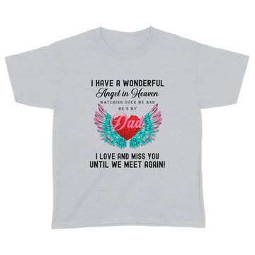 I Have A Wonderful Angel In Heaven Watching Over Me And He's My Dad Shirt - Standard Youth T-shirt