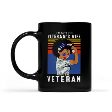 I'm Not The Veteran's Wife I Am The Veteran American Vintage Gift Mug - Black Mug