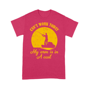 Can't Work Today My Arm Is In A Cast Fishing Funny Shirt - Standard T-shirt
