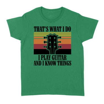 That’s what I do I play guitar and I know things vintage Shirt Guitar Shirts For Men - Standard Women's T-shirt