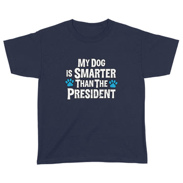 My Dog Is Smarter Than Your President Funny Shirts