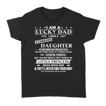 I Am A Lucky Dad I Have Stubborn Daughter Funny Father's Day Shirt - Standard Women's T-shirt