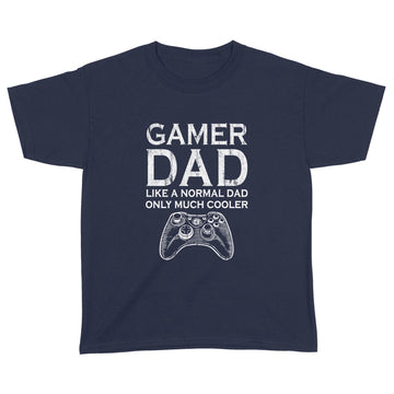 Gamer Dad Just Like A Normal Dad Only Much Cooler Shirt