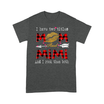 I Have Two Titles Mom And Mimi And I Rock Them Both Leopard Lips Graphic Tees Shirt Lipstick Kiss  Mother's Day Gifts T-Shirt - Standard T-shirt